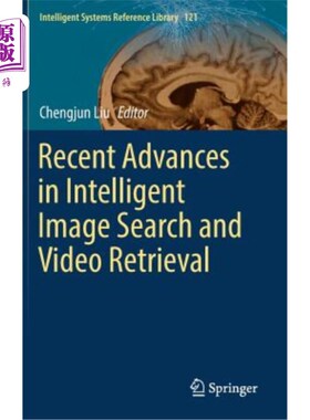 海外直订Recent Advances in Intelligent Image Search and Video Retrieval 智能图像搜索和视频检索的最新进展