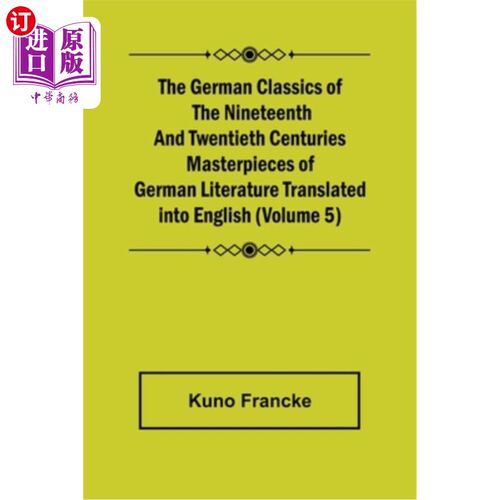 海外直订The German Classics of the Nineteenth and Twentieth Centuries (Volume 5) Masterp 十九、二十世纪德语名著(第