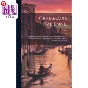 海外直订Grammaire Italienne,: Composée D'après Les Meilleurs Auteurs Et Grammairiens D'i 意大利语法协会,意大利语法