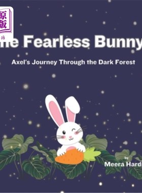 海外直订The Fearless Bunny: Axel's Journey Through the Dark Forest 《无畏兔:阿克塞尔穿越黑暗森林之旅