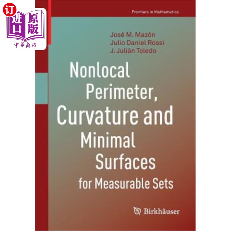 海外直订Nonlocal Perimeter, Curvature and Minimal Surfaces for Measurable Sets 可测集的非局部周长、曲率和极小曲面