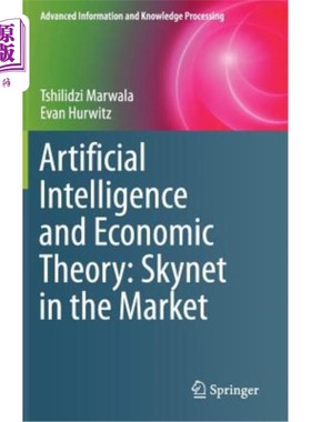 海外直订Artificial Intelligence and Economic Theory: Skynet in the Market 人工智能与经济理论:市场中的天网