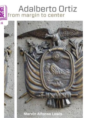 海外直订Adalberto Ortiz: From Margin to Center 阿达尔贝托·奥尔蒂斯：从边缘到中心