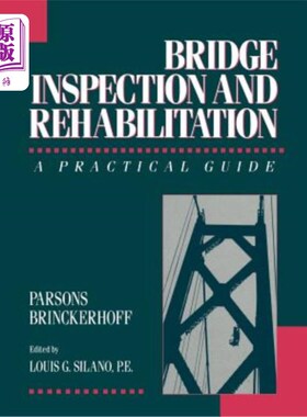海外直订Bridge Inspection and Rehabilitation: A Practical Guide 桥梁检查和修复：实践指南