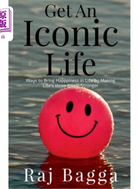 海外直订Get an Iconic Life: Ways to Bring Happiness in Life by making your pillars Stron 找到一种标志性的生活:让你