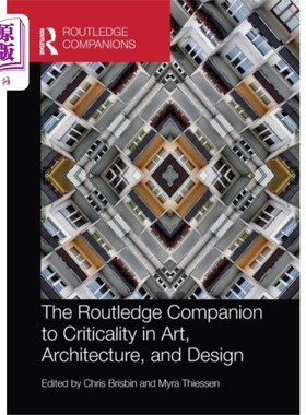 海外直订Routledge Companion to Criticality in Art, Archi... 劳特利奇艺术，建筑和设计的批判性伴侣