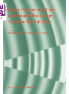 海外直订Optical Interconnections and Parallel Processing: Trends at the Interface 光互连和并行处理：接口的发展趋势