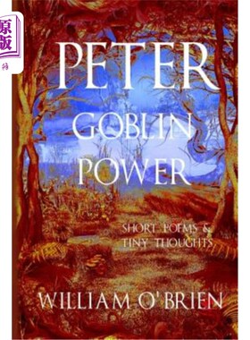 海外直订Peter - Goblin Power (Peter: A Darkened Fairytale, Vol 8): Short Poems & Tiny Th 彼得-妖精的力量(彼得:一个
