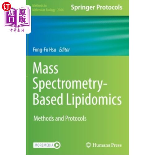 海外直订Mass Spectrometry-Based Lipidomics: Methods and Protocols 质谱为基础的脂质组学:方法和协议