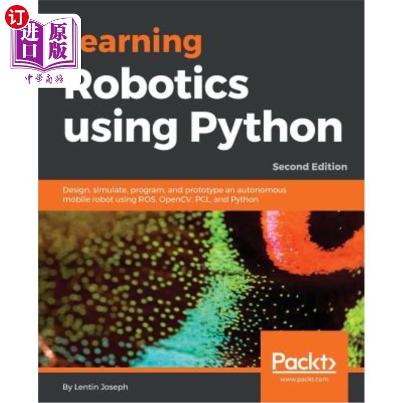 海外直订Learning Robotics using Python - Second Edition: Design, simulate, program, and  使用python学习