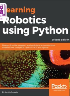 海外直订Learning Robotics using Python - Second Edition: Design, simulate, program, and  使用python学习