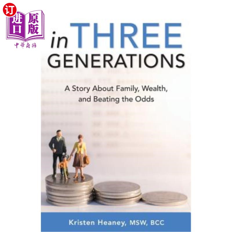 海外直订In Three Generations: A Story About Family, Wealth, and Beating the Odds 三代人：一个关于家庭、财富和战胜困