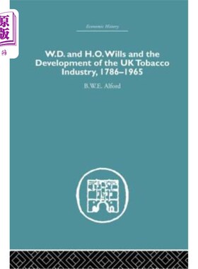 海外直订W.D. & H.O. Wills and the Development of the UK Tobacco Industry: 1786-1965 W.D.和H.O.遗嘱与英国烟草业的发