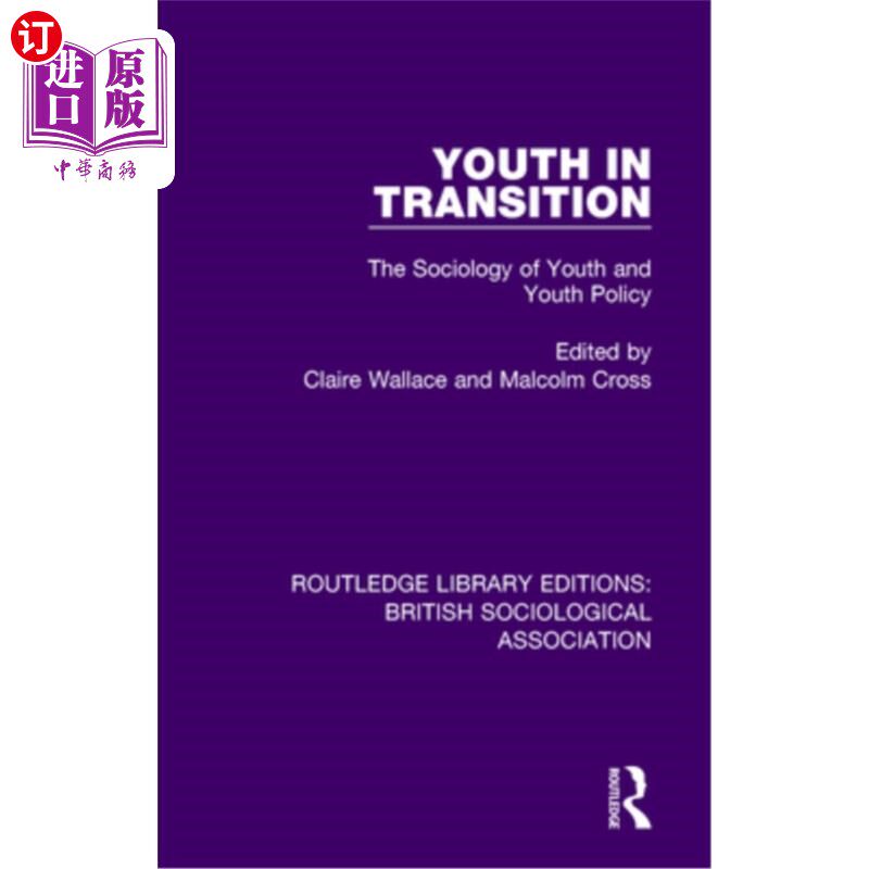 海外直订Youth in Transition: The Sociology of Youth and Youth Policy 转型中的青年:青年社会学与青年政策