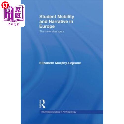 海外直订Student Mobility and Narrative in Europe: The New Strangers 欧洲的学生流动与叙事:新陌生人