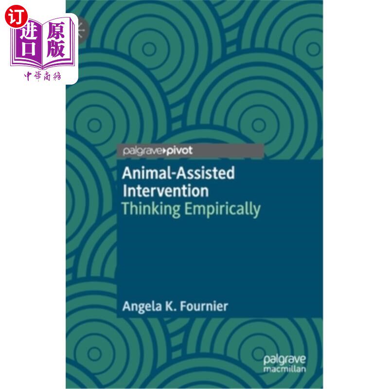 海外直订Animal-Assisted Intervention: Thinking Empirically 动物辅助干预:经验思维
