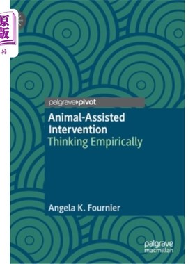 海外直订Animal-Assisted Intervention: Thinking Empirically 动物辅助干预:经验思维