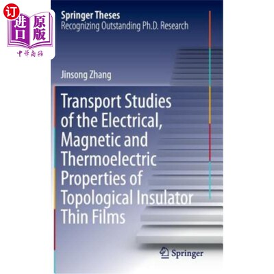 海外直订Transport Studies of the Electrical, Magnetic and Thermoelectric Properties of T 拓扑绝缘体薄膜电、磁和热电