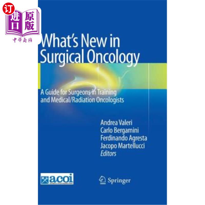 海外直订医药图书What's New in Surgical Oncology: A Guide for Surgeons in Training and Medical/Ra 外科肿瘤学的新动向