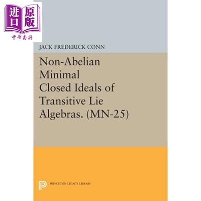 预售 传递李代数的非阿贝利亚最小封闭的理想 MN-25 Non-Abelian Minimal Closed Ideals of Transitive Lie Algebras【中商原版】
