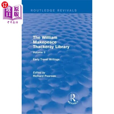 海外直订The William Makepeace Thackeray Library: Volume II - Early Travel Writings 威廉·梅克皮斯·萨克雷图书馆:卷二-