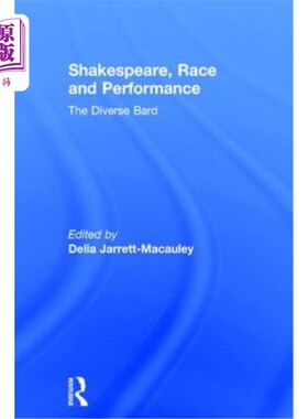 海外直订Shakespeare, Race and Performance: The Diverse Bard 莎士比亚，《种族与表演：多样化的吟游诗人》