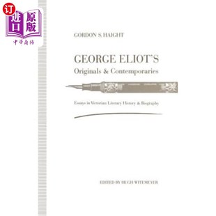 Eliot Contemporaries 海外直订George Victorian 乔治·艾略特 Originals Histor 始祖与同代 and Literary Essays
