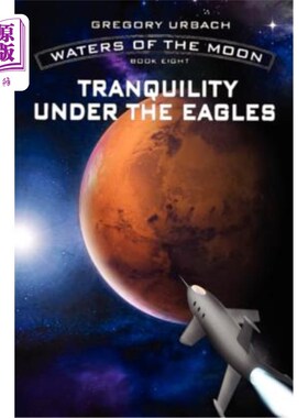海外直订Waters of the Moon: Tranquility Under the Eagles: Book Eight 月亮之水：鹰下的宁静：第八册