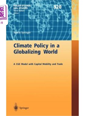 海外直订Climate Policy in a Globalizing World: A Cge Model with Capital Mobility and Tra 全球化世界中的气候政策:一