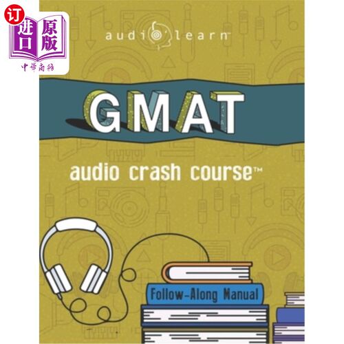 海外直订GMAT Audio Crash Course: Complete Test Prep and Review for the Graduate Manageme GMAT音频速成班：完成研究生