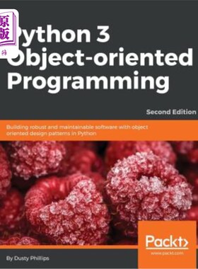 海外直订Python 3 Object-Oriented Programming - Second Edition: Building robust and maint Python3面向对
