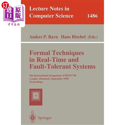 海外直订Formal Techniques in Real-Time and Fault-Tolerant Systems: 5th International Sym 实时和容错系统中的形式技术