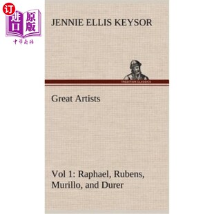 Raphael and Artists 拉斐尔 穆里略和杜 海外直订Great 第一卷 Rubens Vol 伟大 Durer Murillo 鲁本斯 艺术家