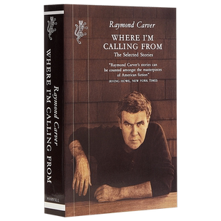 我打电话的地方 英文原版 Where I'm Calling From Raymond Carver 雷蒙德卡佛 美国的契诃夫【中商原版】