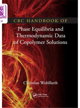 海外直订CRC Handbook of Phase Equilibria and Thermodynamic Data of Copolymer Solutions CRC共聚物溶液相平衡和热力学