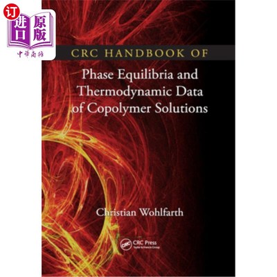 海外直订CRC Handbook of Phase Equilibria and Thermodynamic Data of Copolymer Solutions CRC共聚物溶液相平衡和热力学