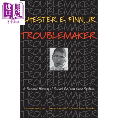 预售 麻烦制造者 斯普特尼克以来的学校改革个人历史 Troublemaker 英文原版 Chester E Finn【中商原版】