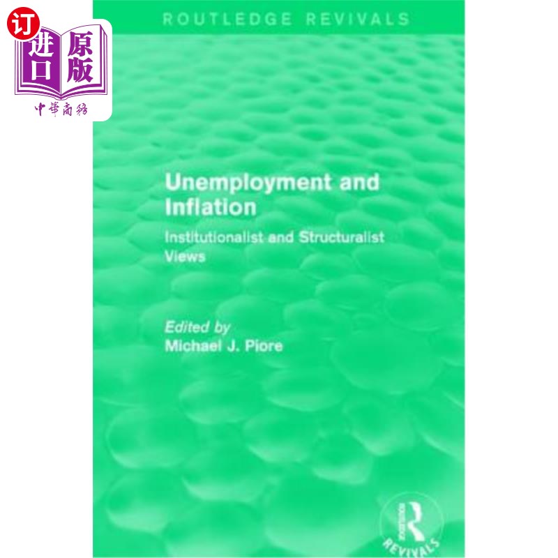 海外直订Unemployment and Inflation: Institutionalist and Structuralist Views 失业与通货膨胀：制度主义与结构主义观点