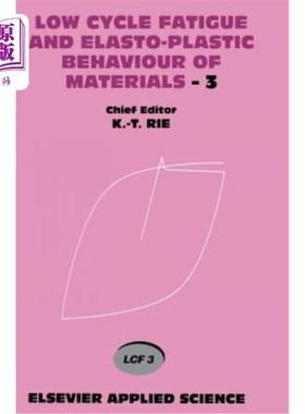 海外直订Low Cycle Fatigue and Elasto-Plastic Behaviour of Materials--3: Volume 3 材料的低周疲劳和弹塑性性能第3卷