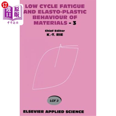 海外直订Low Cycle Fatigue and Elasto-Plastic Behaviour of Materials--3: Volume 3 材料的低周疲劳和弹塑性性能第3卷