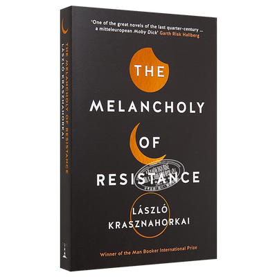 2025年诺贝尔文学奖 反抗的忧郁 英文原版 The Melancholy of Resistance László Krasznahorkai 克拉斯诺霍尔卡伊·拉斯洛