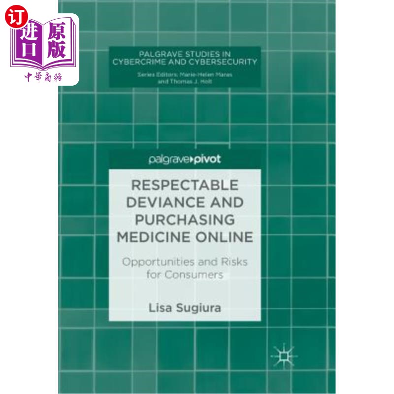 海外直订Respectable Deviance and Purchasing Medicine Online: Opportunities and Risks for 值得尊敬的偏差和网上购买药