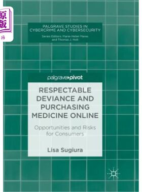 海外直订Respectable Deviance and Purchasing Medicine Online: Opportunities and Risks for 值得尊敬的偏差和网上购买药