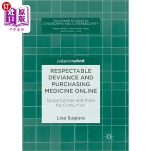 海外直订Respectable Deviance and Purchasing Medicine Online: Opportunities and Risks for 值得尊敬的偏差和网上购买药