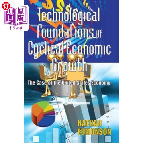海外直订Technological Foundations of Cyclical Economic Growth: The Case of the United St 周期性经济增长的技术基础: