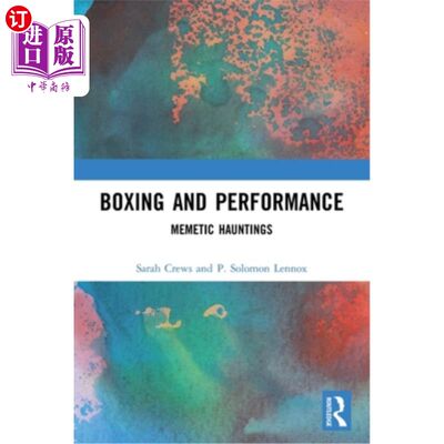 海外直订Boxing and Performance: Memetic Hauntings 拳击和表演：模因困扰