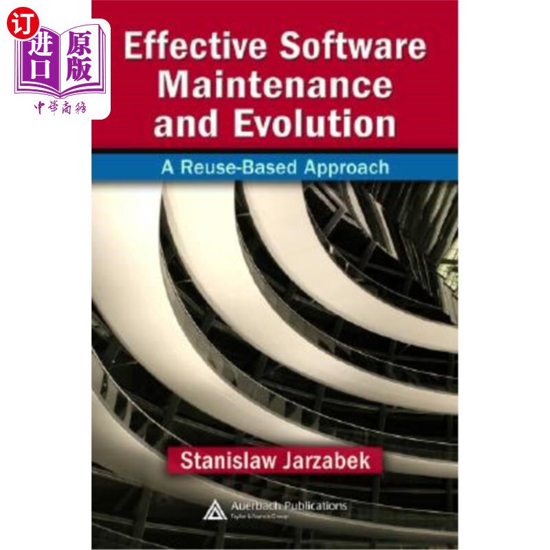 海外直订Effective Software Maintenance and Evolution: A Reuse-Based Approach 有效的软件维护和发展:基于重用的方法