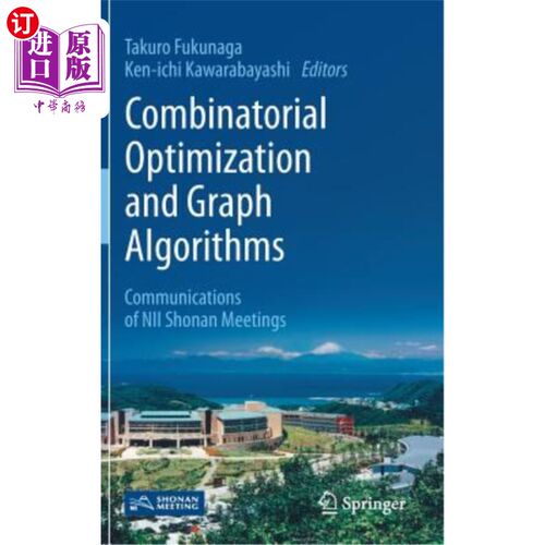 海外直订Combinatorial Optimization and Graph Algorithms: Communications of Nii Shonan Me 组合优化和图算法：Nii Sh