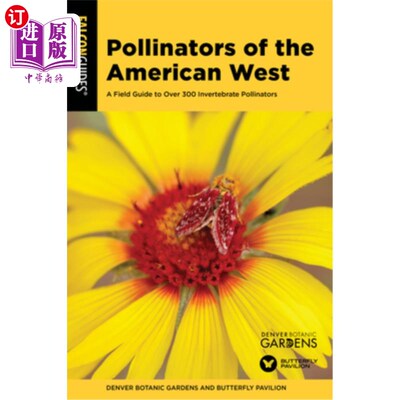 海外直订Pollinators of the American West: A Field Guide to Over 300 Invertebrate Pollina 美国西部传粉者：300多种无