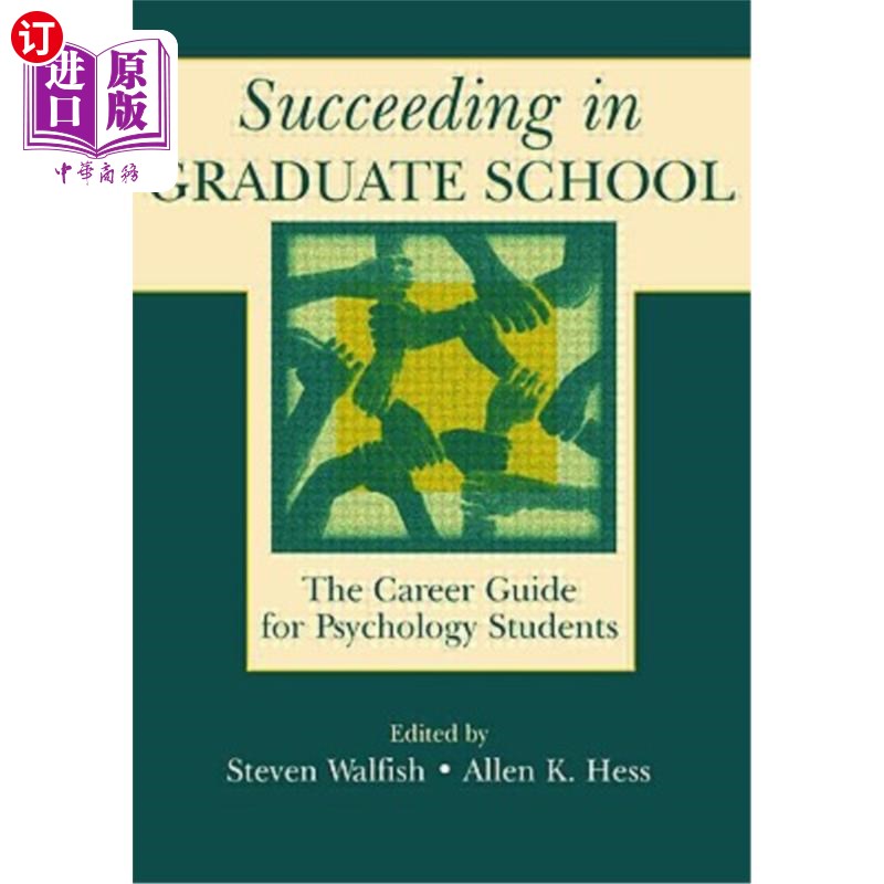 海外直订Succeeding in Graduate School: The Career Guide for Psychology Students 在研究生院的成功:心理学学生的职业指